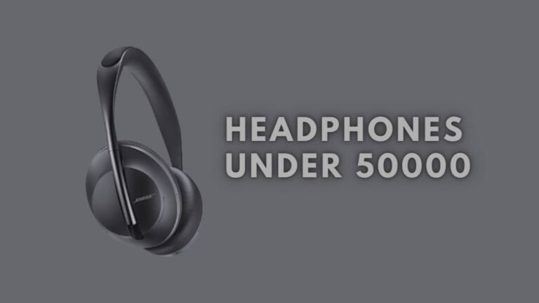 best Headphones under 50000